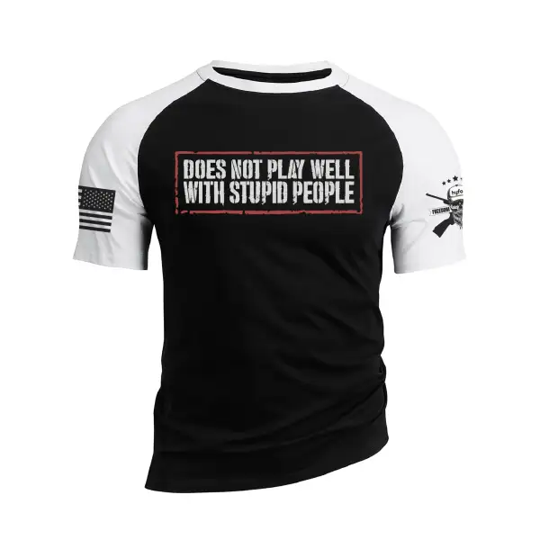 DOES NOT PLAY WELL WITH STUPID PEOPLE  RAGLAN GRAPHIC TEE