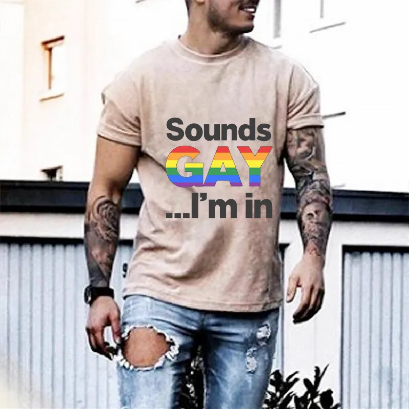 Men's Sounds Gay...I'm in T-shirts