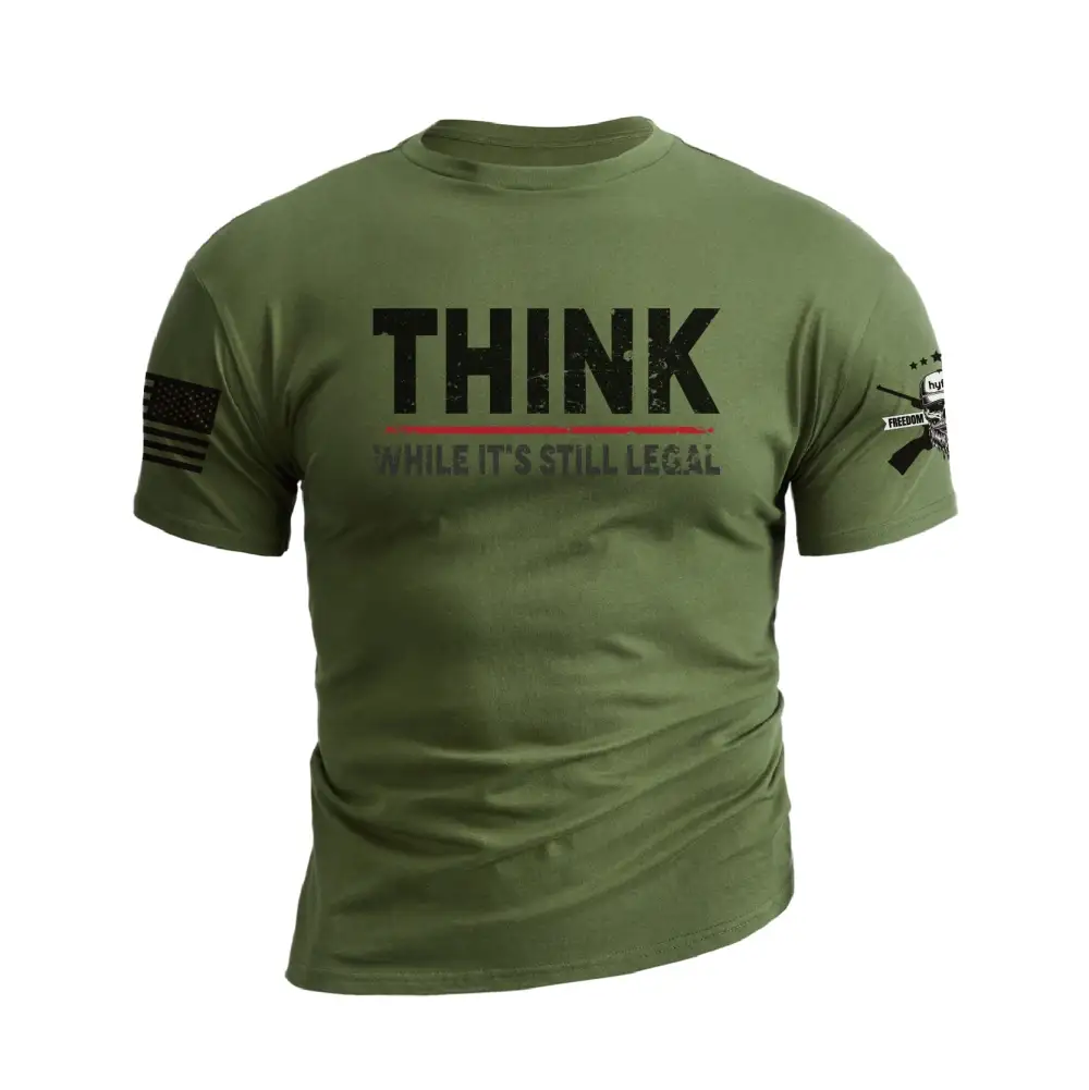 THINK WHILE IT'S STILL LEGAL GRAPHIC TEE