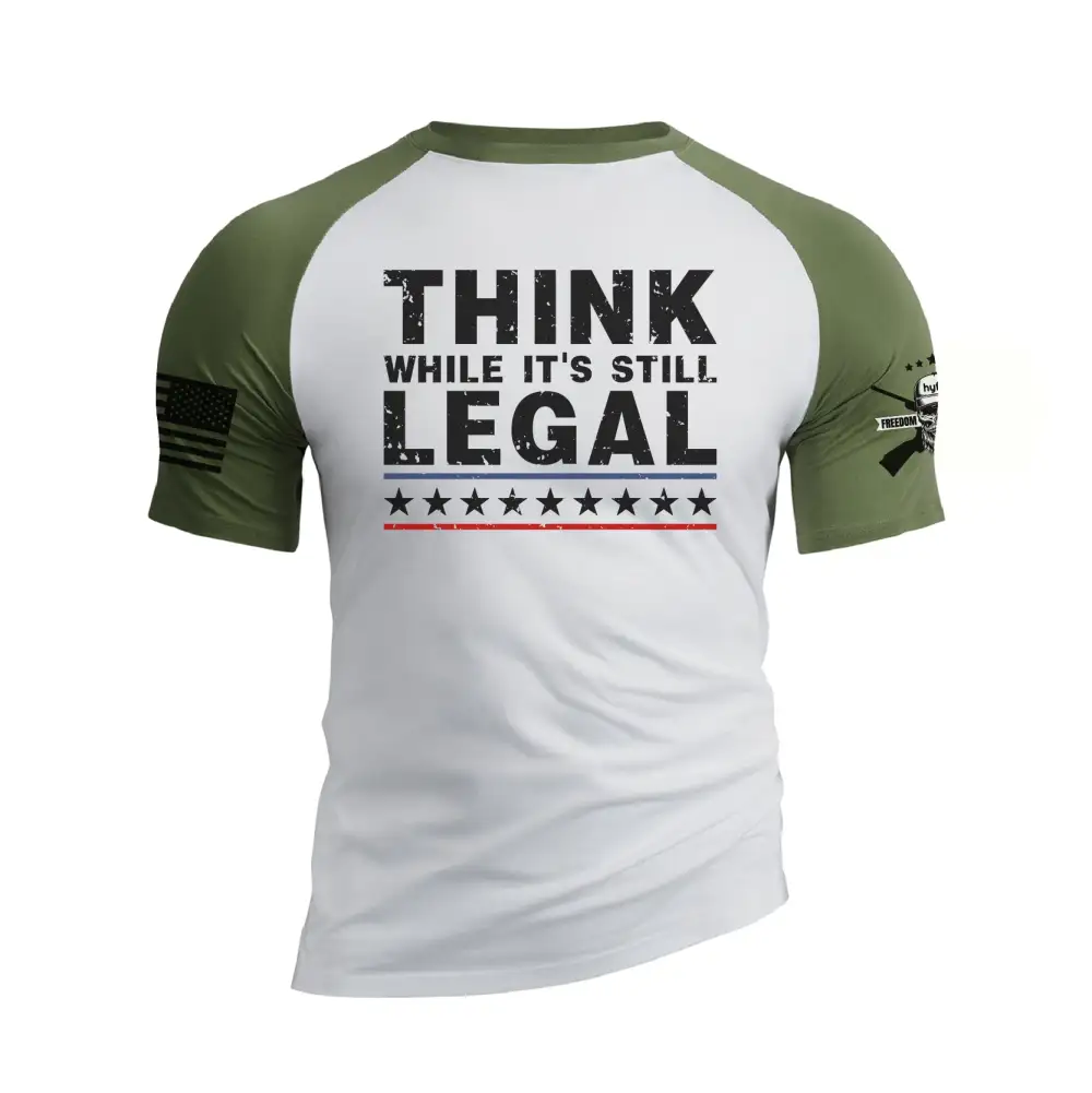 THINK WHILE IT'S STILL LEGAL RAGLAN GRAPHIC TEE