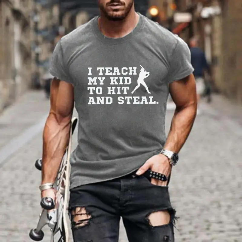 Men's Baseball I Teach My Kid To Hit And Steal Print T-Shirt