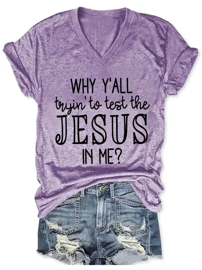 Women's Why Y'all Trying To Test The Jesus In Me T-Shirt