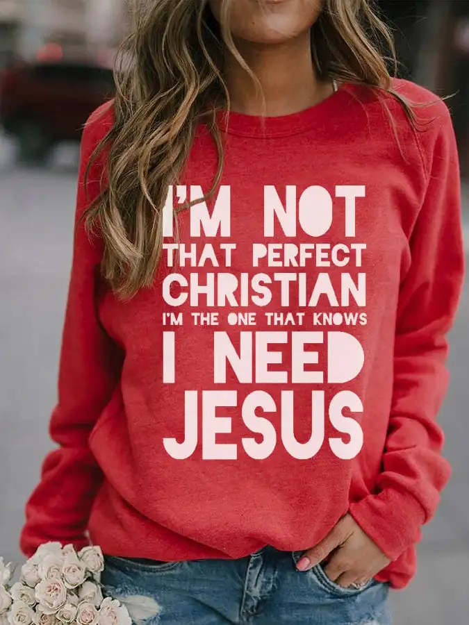 Women's Faith Christian I Need Jesus Print Sweatshirt