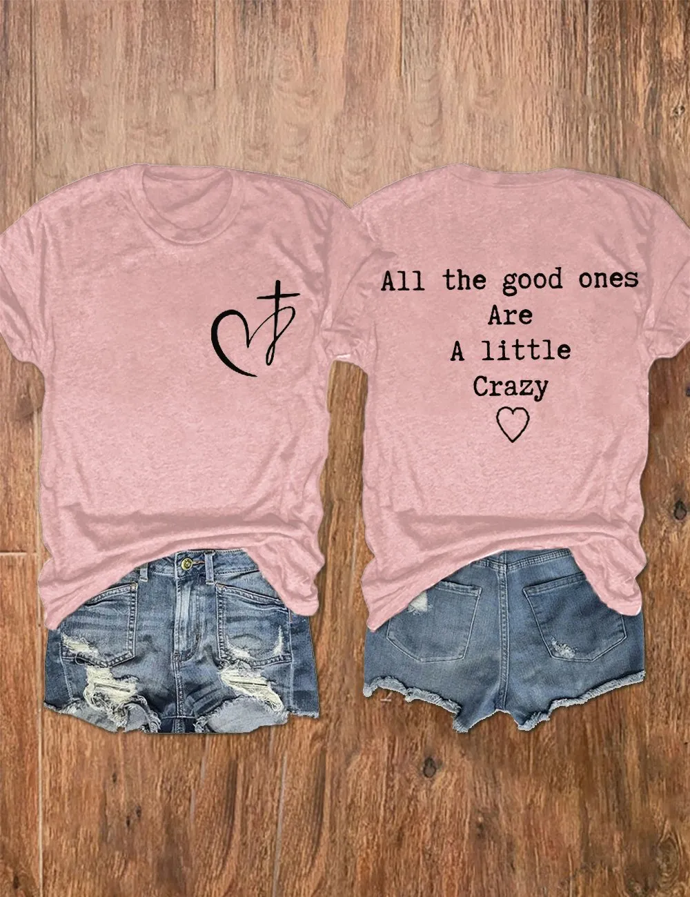 Women's Heart Cross All The Good Ones Are A Little Crazy Print Crewneck T-Shirt