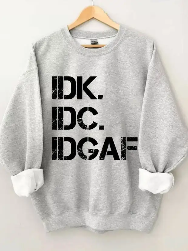 Women's I Don't Know I Don't Care I Don't Give a Fuck Print Round Neck Long Sleeve Sweatshirt