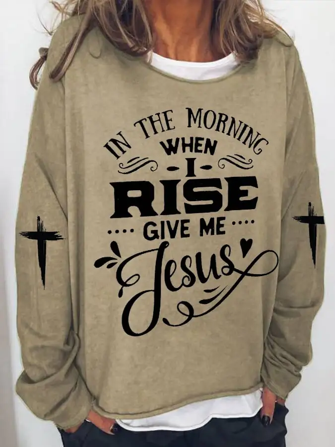 Women's In the Morning when I rise give me Jesus Casual Loose Print Sweater