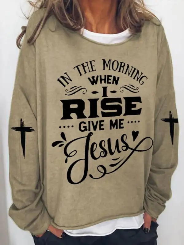Women's In the Morning when I rise give me Jesus Casual Loose Print Sweater