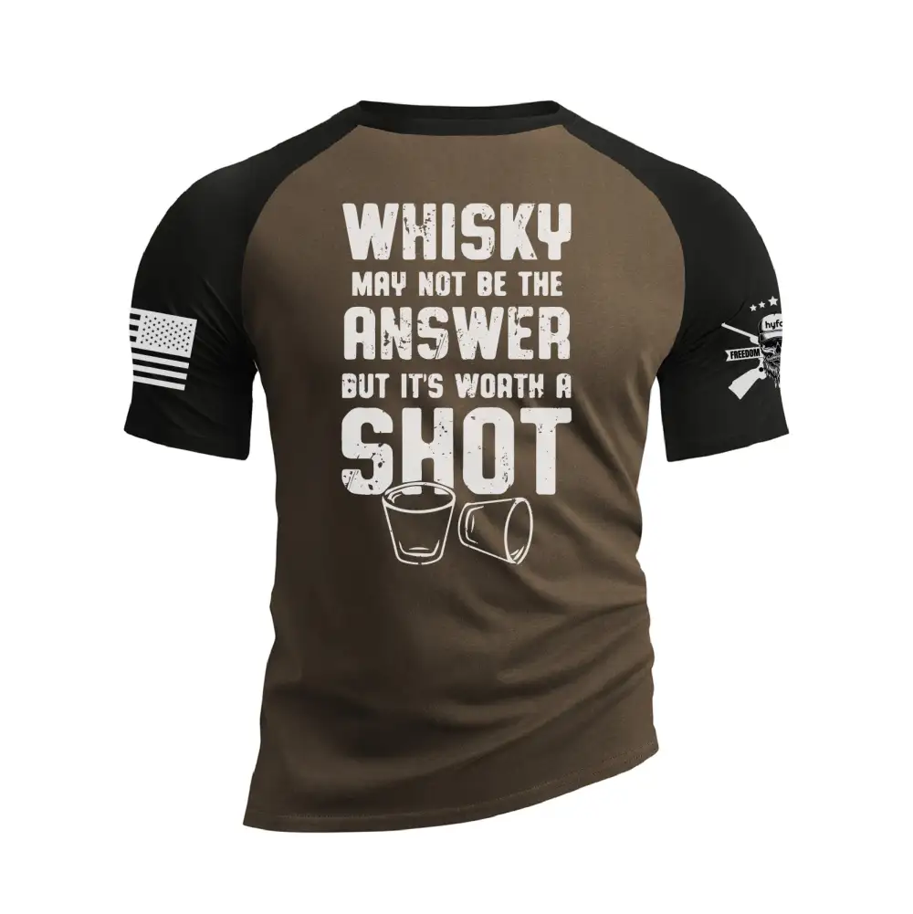 WHISKY MAY NOT BE THE ANSWER BUT IT'S WORTH A SHOT RAGLAN GRAPHIC TEE