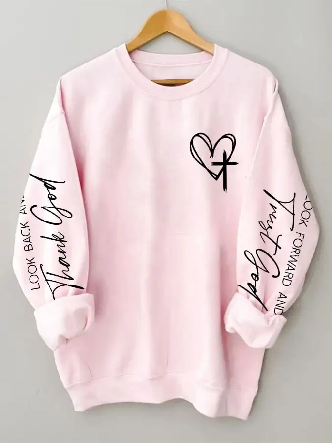 Women's Faith Look Back And Thank God Look Forward And Trust God Sweatshirt