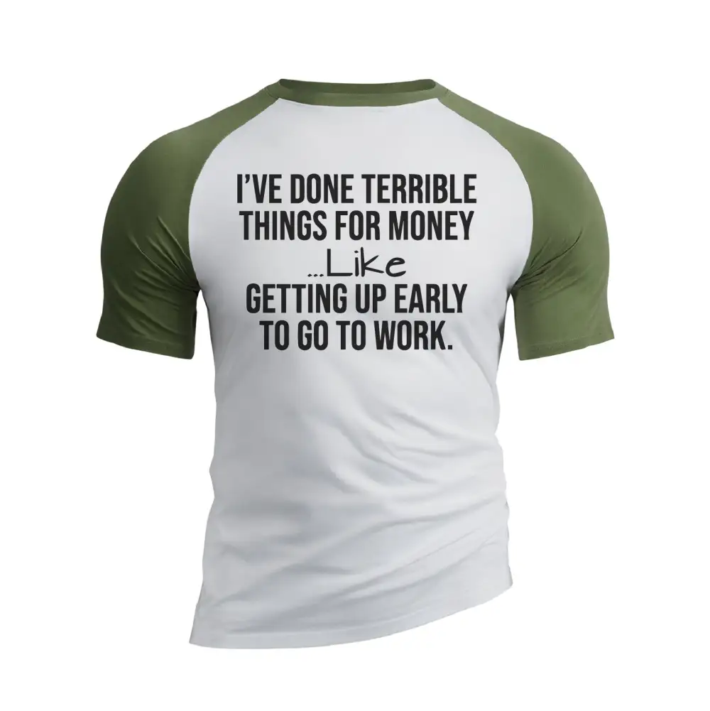 I'VE DONE TERRIBLE THINGS FOR MONEY RAGLAN GRAPHIC TEE